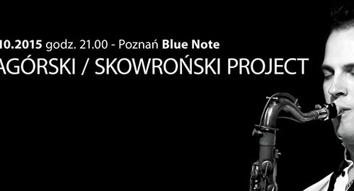 Era Jazzu: ZAGÓRSKI / SKOWROŃSKI PROJECT