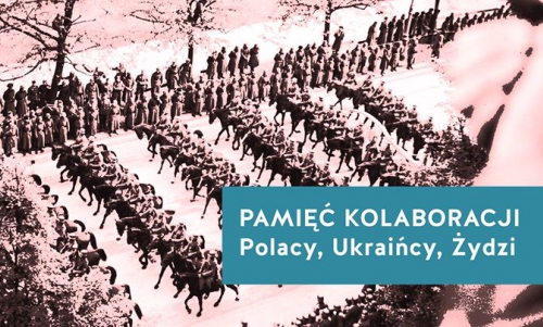 Pamięć kolaboracji - Polacy, Ukraińcy, Żydzi || Warszawa Dwóch Powstań