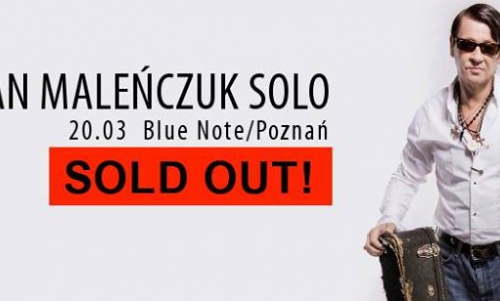 PAN MALEŃCZUK  | 20.03 | POZNAŃ | BLUE NOTE - Sold Out!