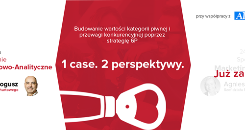 Case study z Grupą Żywiec "Budowanie wartości kategorii piwnej i przewagi konkurencyjnej poprzez strategię 6P"