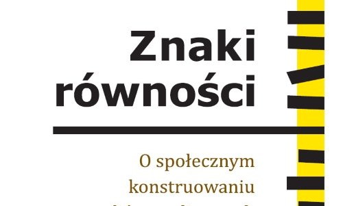 Dyskusja wokół książki Michała Kozłowskiego "Znaki równości. O społecznym konstruowaniu stosunków egalitarnych"