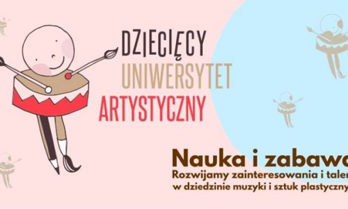Dziecięcy Uniwersytet Artystyczny - inauguracja i zapisy