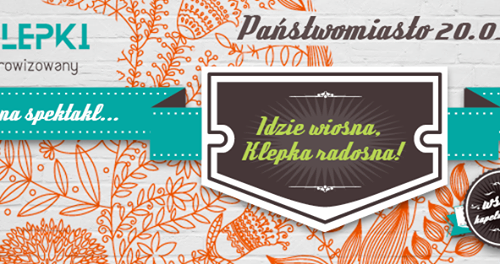 BEZ KLEPKI przedstawia: Idzie wiosna, Klepka radosna!