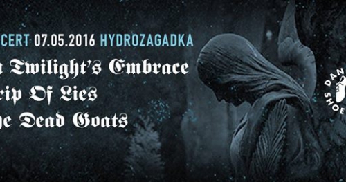 07.05.2016 In Twilight's Embrace, The Dead Goats, Drip Of Lies