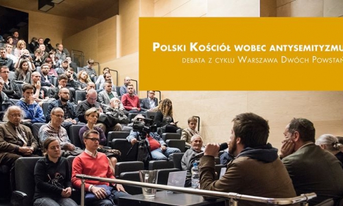 Polski Kościół wobec antysemityzmu - spotkanie z cyklu Warszawa Dwóch Powstań