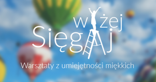 Sięgaj Wyżej 2016! - Warsztaty Majowe