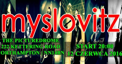 MYSLOVITZ w Northampton 12 Czerwca 2016 The Picturedrome