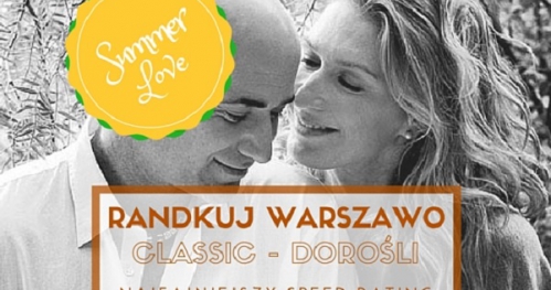 Czerwcowe Randkuj Warszawo CLASSIC - speed-dating ("dorośli": dziewczyny 28-36, chłopaki 30-40)