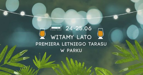 Witamy lato! Premiera letniego tarasu w parku!