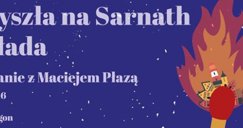 Przyszła na Sarnath zagłada - spotkanie z Maciejem Płazą, tłumaczem H.P. Lovecrafta