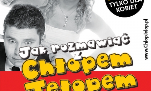 SHOW Jak rozmawiać z Chłopem Jełopem (Katowice)