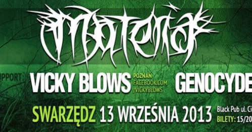 Swarzędz Black Pub |13.09.13| MATERIA + VICKY BLOWS + GENOCYDE