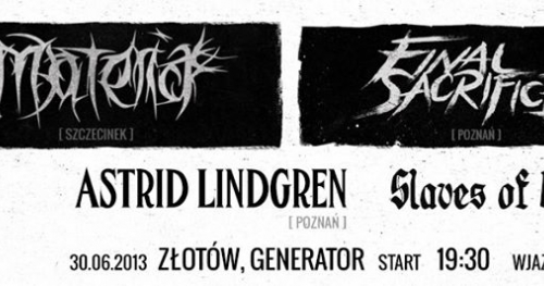 MATERIA +  FINAL SACRIFICE + ASTRID LINDGREN + SLAVES OF CHAOS