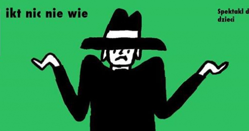 Nikt Nic Nie Wie - komedia dla dzieci - odwołane!