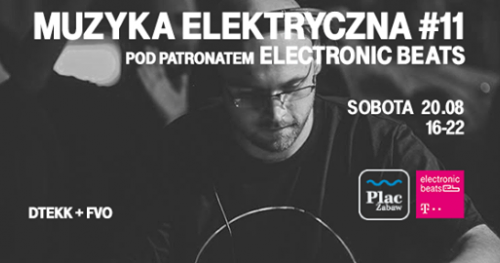 Muzyka Elektryczna #11: Dtekk + FVO