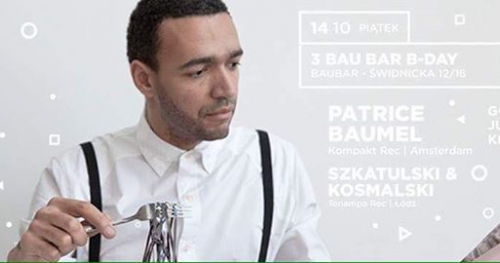 3 BauBar B-day: Patrice Baumel by Szkatulski&Kosmalski