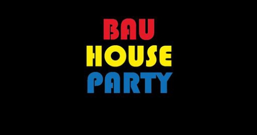 Bau House Party #1