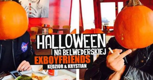 ŁOWCY x HaLLOweeN nA BELweDeRskiej. Exboyfriends.