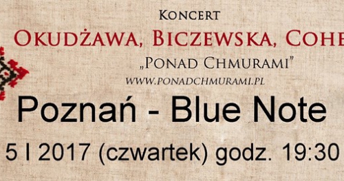 Poznań - Koncert "Ponad Chmurami" - Okudżawa, Cohen w Blue Note
