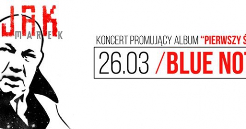 Marek Dyjak "Pierwszy Śnieg" / 26.03.2017 / Blue Note / Poznań