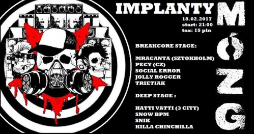 Implanty@Mózg 18.02.17 2 sceny: Brejkor: Marcanta / Sztokholm & Pecy / Czechy, Rootshot + Scena Deep: Hatti Vatti / 3 City