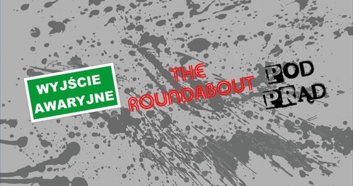 3 Twarze Rocka - Wyjście Awaryjne, The Roundabout, Pod Prąd