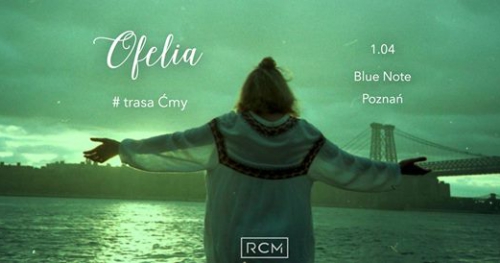 Ofelia / trasa ćmy / Poznań