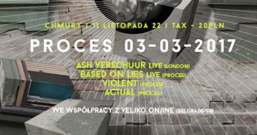 Proces: Ash Verschuur / Based On Lies / Violent / Actual