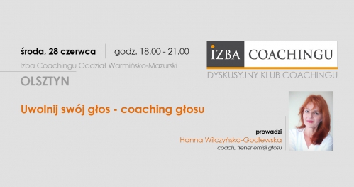 Uwolnij swó głos - coaching głosu - Dyskusyjny Klub Coachingu / Olsztyn