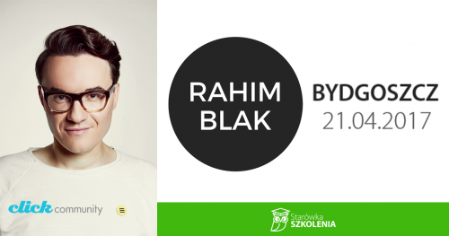 "Zrozumieć Social Media" - Szkoli Rahim Blak w Bydgoszczy!