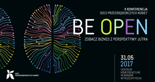 X Konferencja Sieci Przedsiębiorczych Kobiet "Be Open"