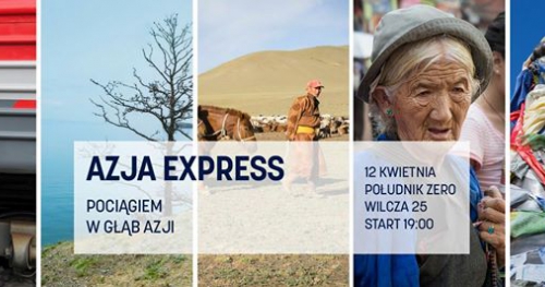 Azja Express - pociągiem w głąb Azji.