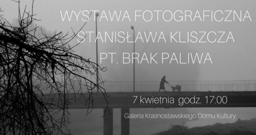 Wernisaż wystawy fotograficznej Stanisława Kliszcza Brak Paliwa