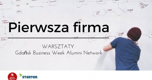 Pierwsza firma - warsztaty Gdańsk Business Week Alumni Network