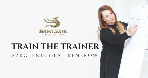 TRAIN THE TRAINER - Szkolenie dla trenerów biznesu