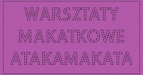 Warsztaty makatkowe Atakamakata