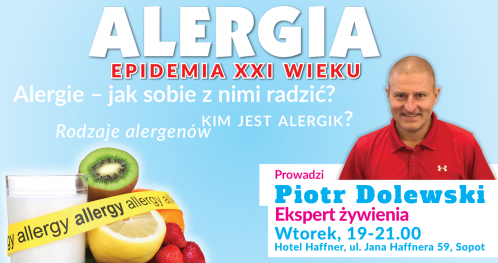 Alergie - Epidemia XXI wieku - jak sobie z nimi radzić, wiesz ?