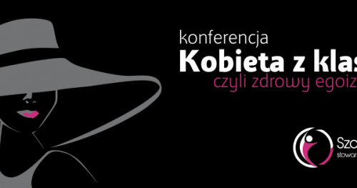 Konferencja "Kobieta z klasą czyli zdrowy egoizm"