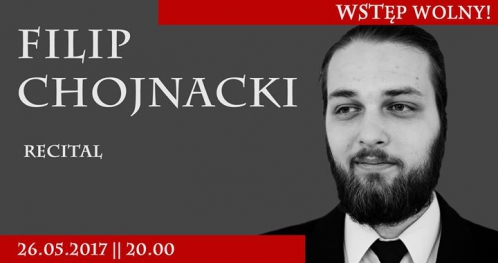 Filip Chojnacki - recital - wstęp wolny!