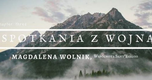 Spotkania z wojną: Magdalena Wolnik