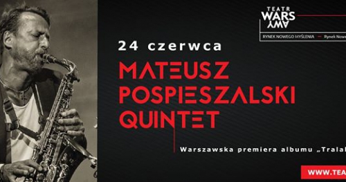 Mateusz Pospieszalski Quintet - koncert
