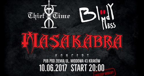 Koncert: Masakabra, Thief Of Time, Bloody Mess