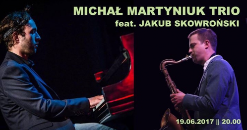 Michał Martyniuk Trio feat. Jakub Skowroński