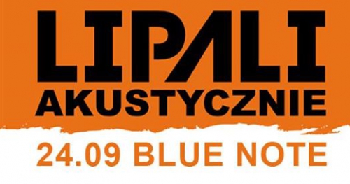 Lipali Akustycznie / 24.09 / Blue Note / Poznań