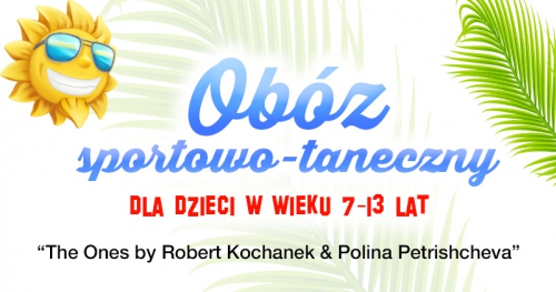 Obóz sportowo-taneczny 2017 dla dzieci w wieku 7-13 lat