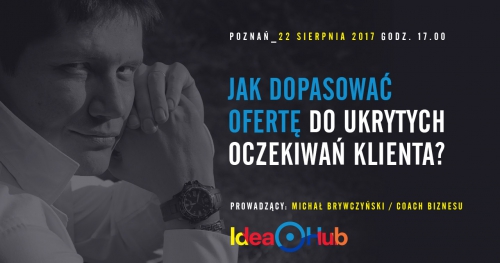 Jak dopasować ofertę do ukrytych oczekiwań klienta? - warsztat Idea Hub #10