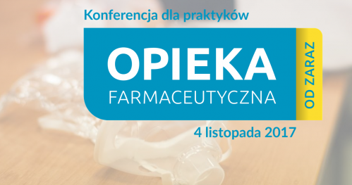 Opieka Farmaceutyczna od zaraz - I edycja - Kraków - 04.11.2017