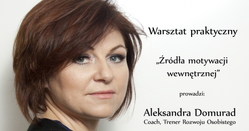 Warsztaty "Uruchamianie stałej i silnej motywacji wewnętrznej"