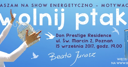 SHOW Uwolnij Ptaka - energetyczno- motywacyjne show dla kobiet - Poznań