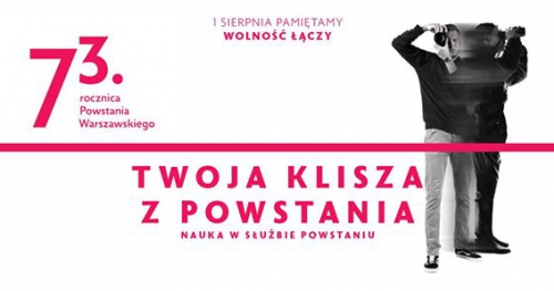 Twoja klisza z Powstania. Nauka w służbie Powstaniu
